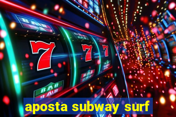 aposta subway surf